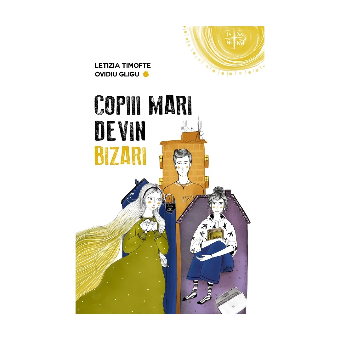 Copiii Mari Devin Bizari, Letizia Timofte, Ovidiu Gligu - Editura Predania - 