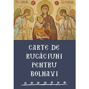 Carte De Rugaciuni Pentru Bolnavi,  - Editura Sophia - 