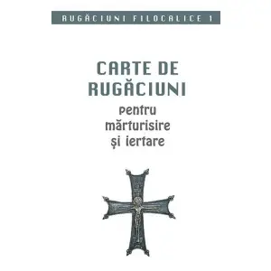 Carte De Rugaciuni Pentru Marturisire Si Iertare,  - Editura Sophia - 
