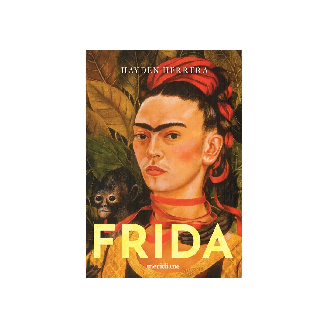 Frida, Hayden Herrera - Editura Art - 