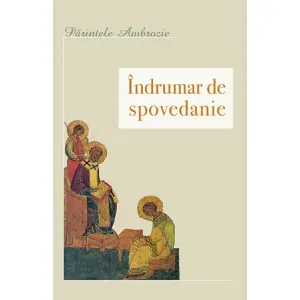 Indrumar De Spovedanie, Parintele Ambrozie - Editura Sophia - 