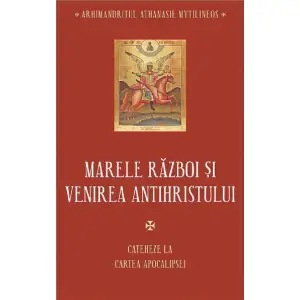 Marele Razboi Si Venirea Antihristului, Athanasie Mytilineos - Editura Sophia - 