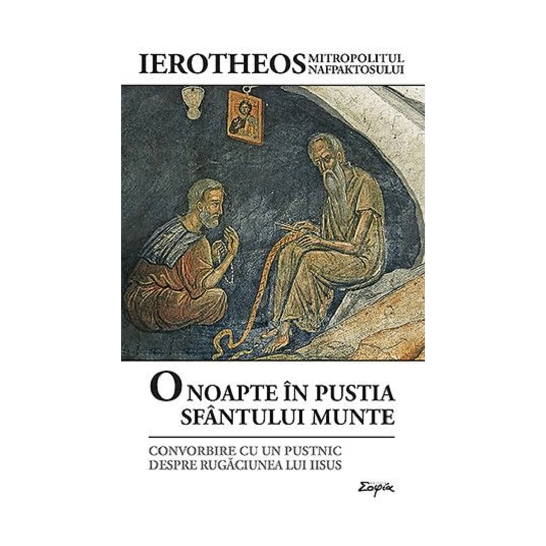 O Noapte In Pustia Sfantului Munte, Ierotheos Vlachos - Editura Sophia - 