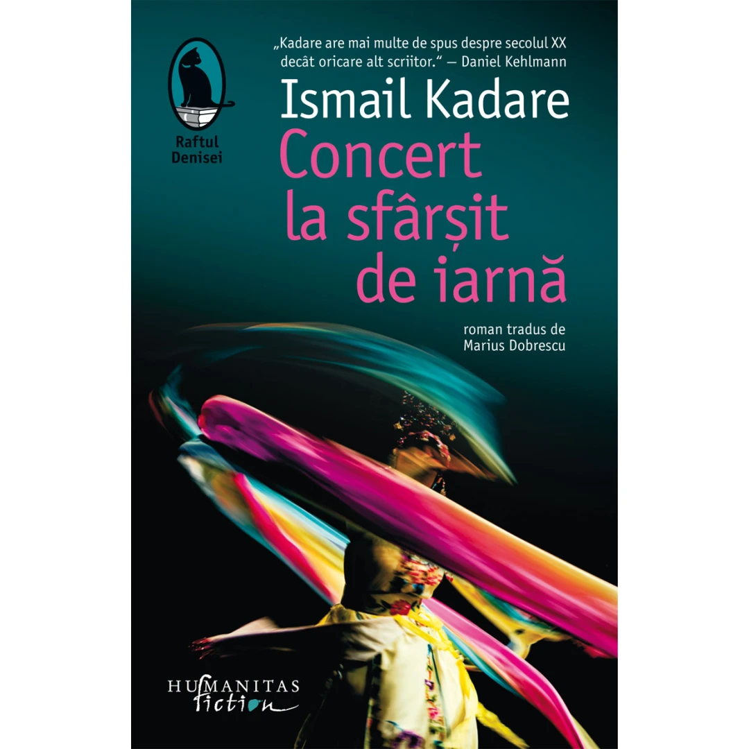 Concert La Sfarsit De Iarna, Ismail Kadare - Editura Humanitas Fiction - 