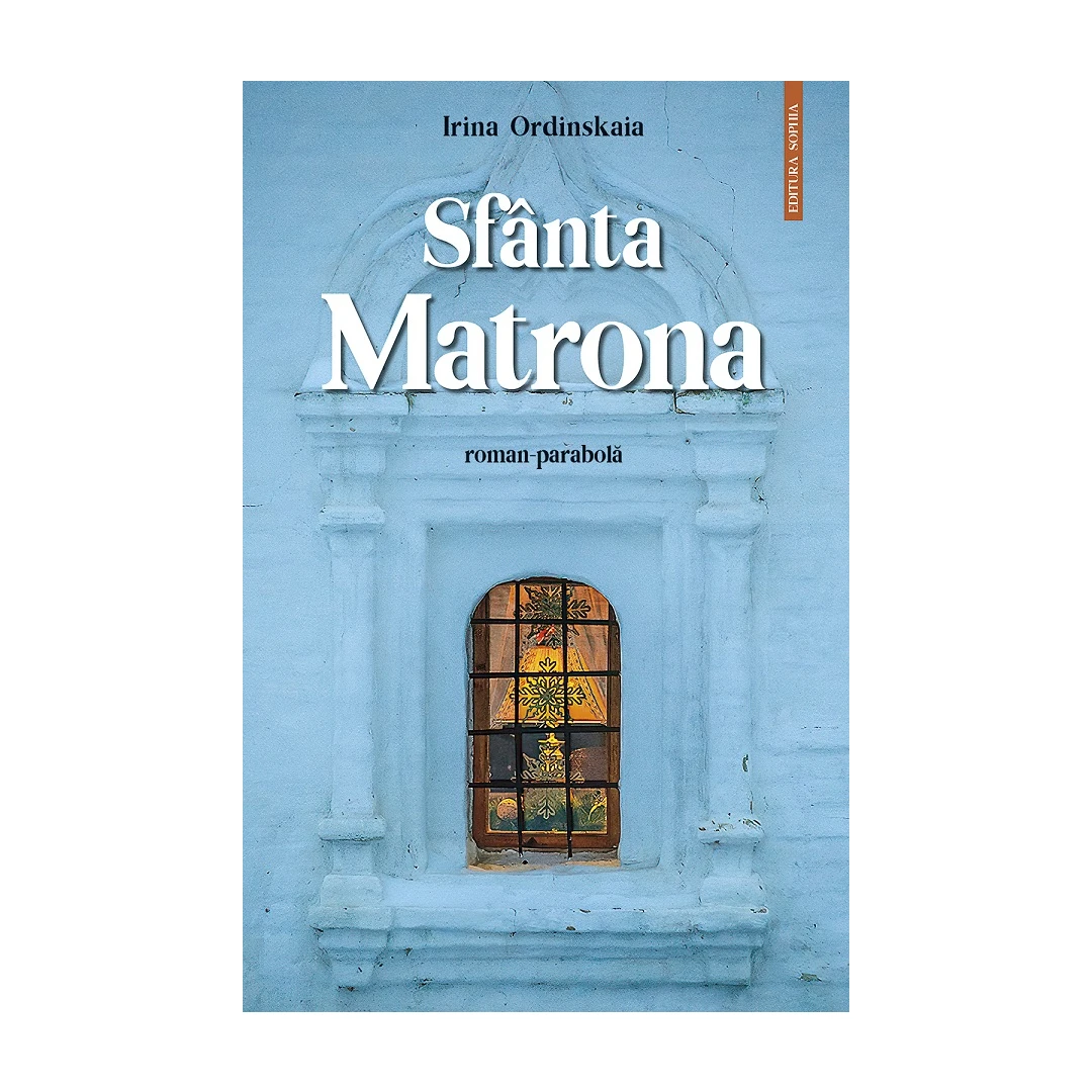 Sfanta Matrona, Irina Ordinskaia - Editura Sophia - 