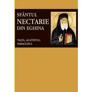 Sfantul Nectarie Din Eghina. Viata, Acatistul, Paraclisul,  - Editura Sophia - 