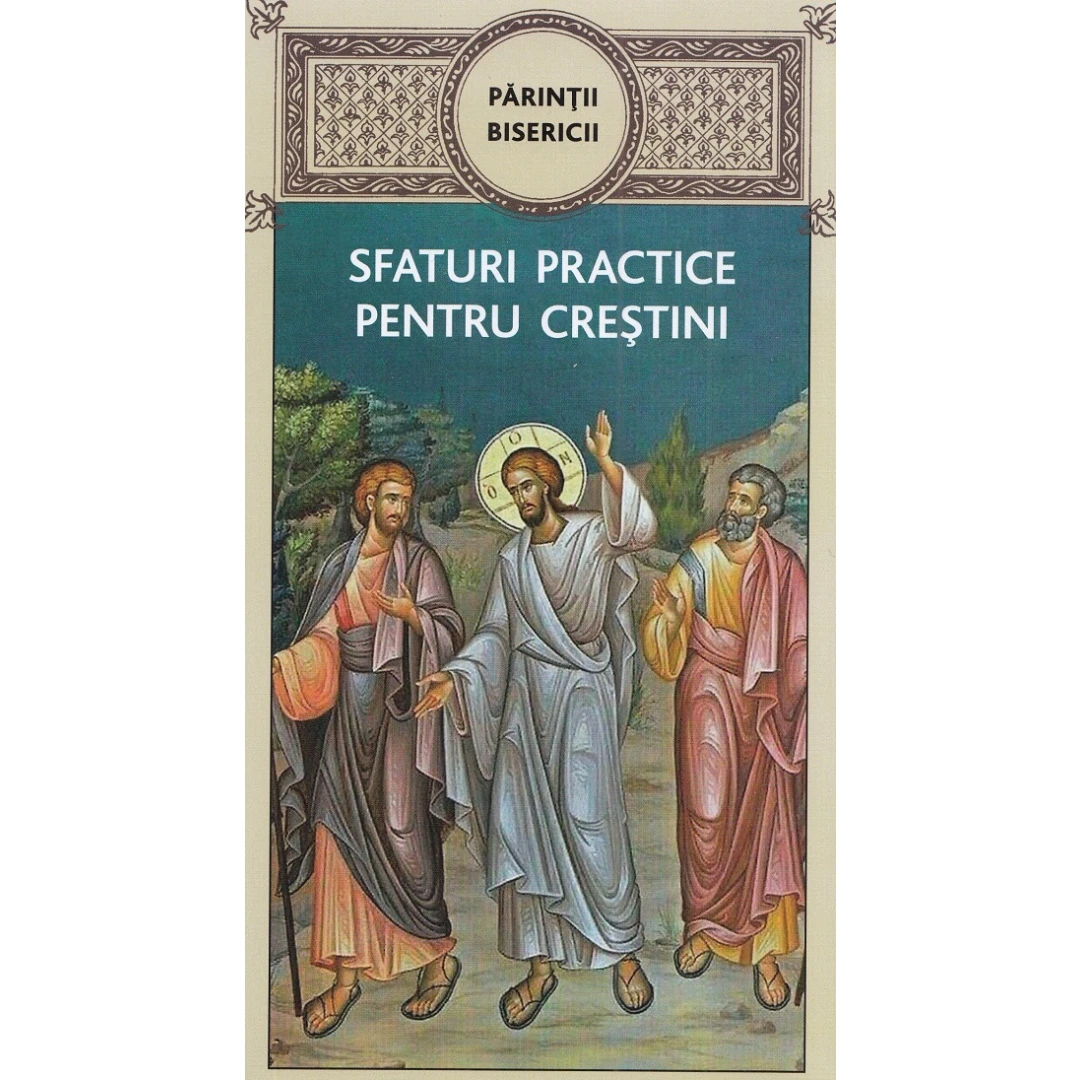 Parintii Bisericii. Sfaturi Practice Pentru Crestini,  - Editura De Suflet - 
