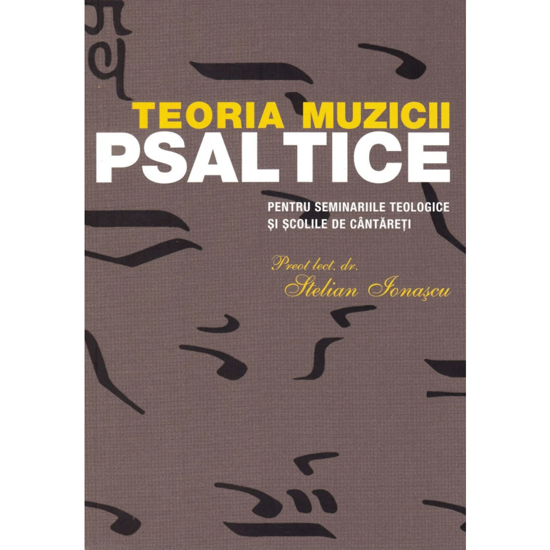 Teoria Muzicii Psaltice, Stelian Ionascu - Editura Sophia - 