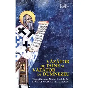 Vazator De Taine Si Vazator De Dumnezeu, Nicolae Velimirovici - Editura Predania - 