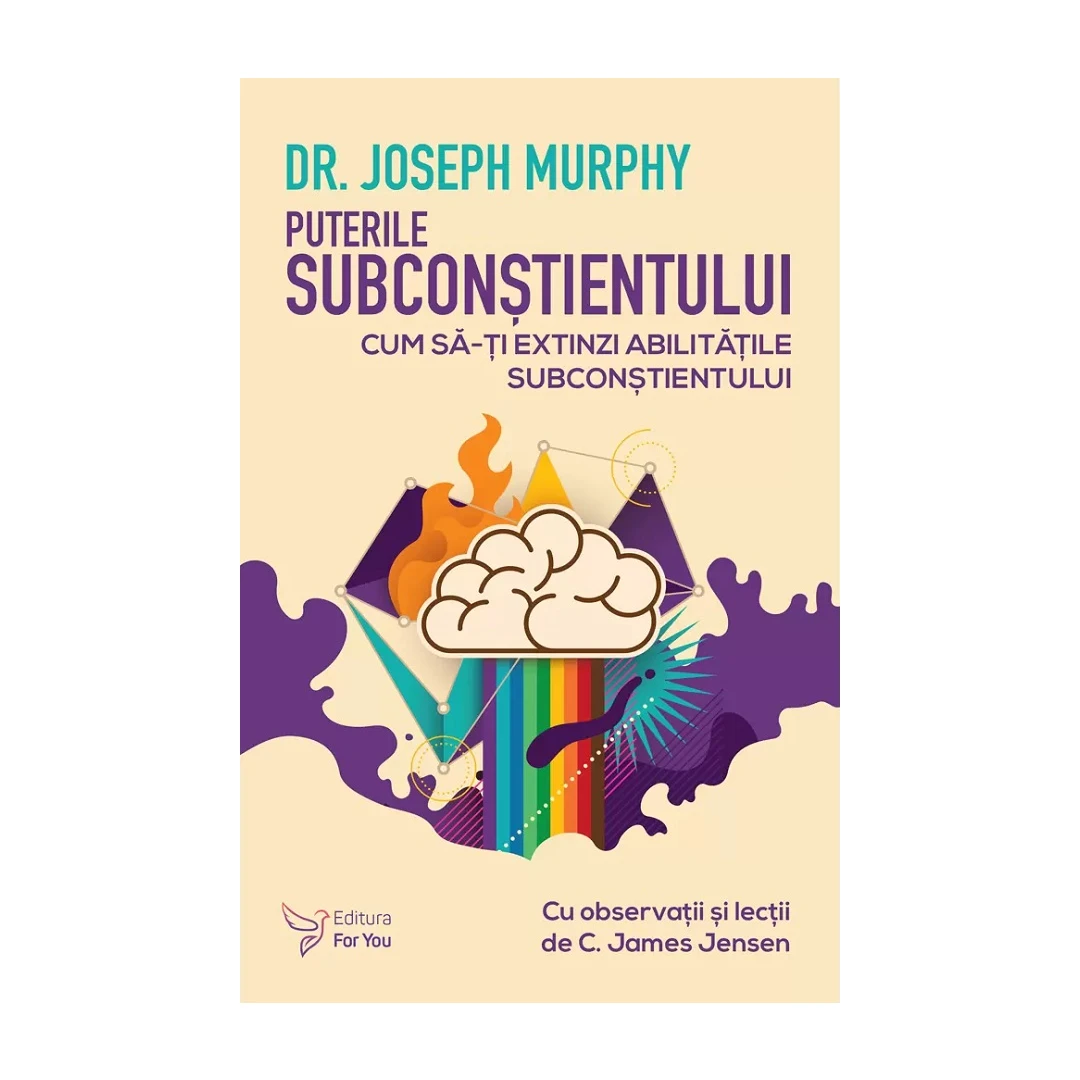 Puterile Subconstientului ,Joseph Murphy - Editura For You - 