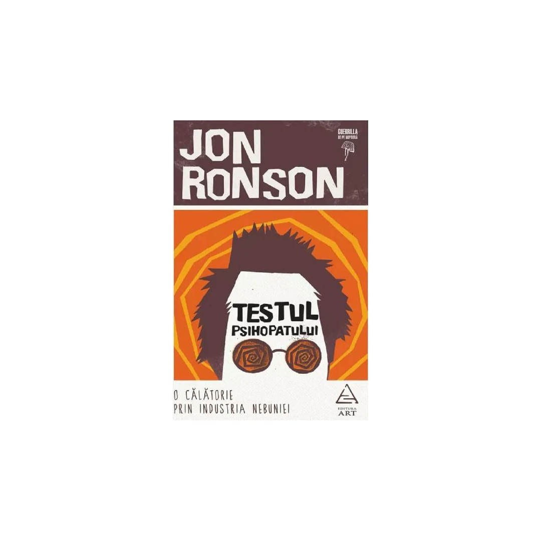 Testul Psihopatului, Jon Ronson - Editura Art - 