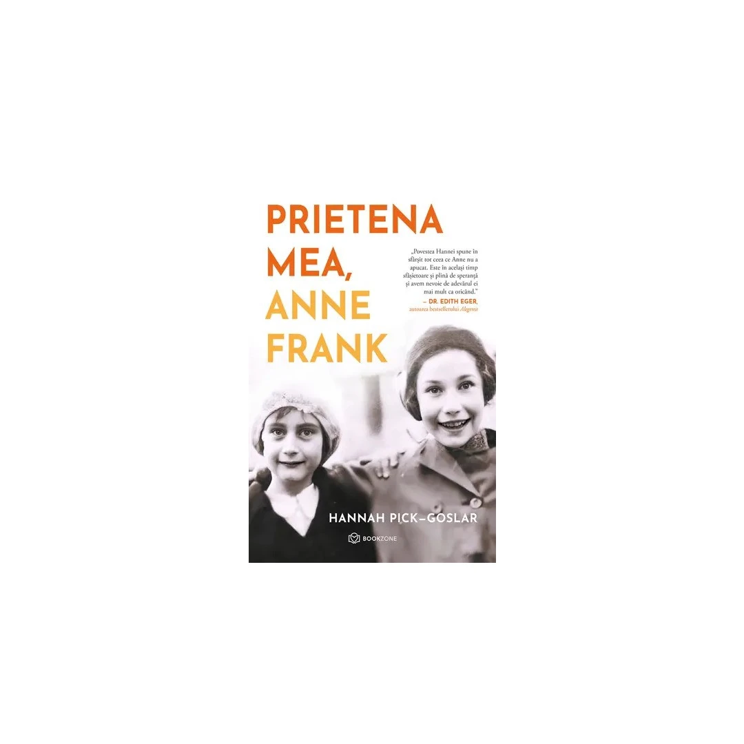 Prietena Mea, Anne Frank, Hannah Pick-Goslar - Editura Bookzone - 