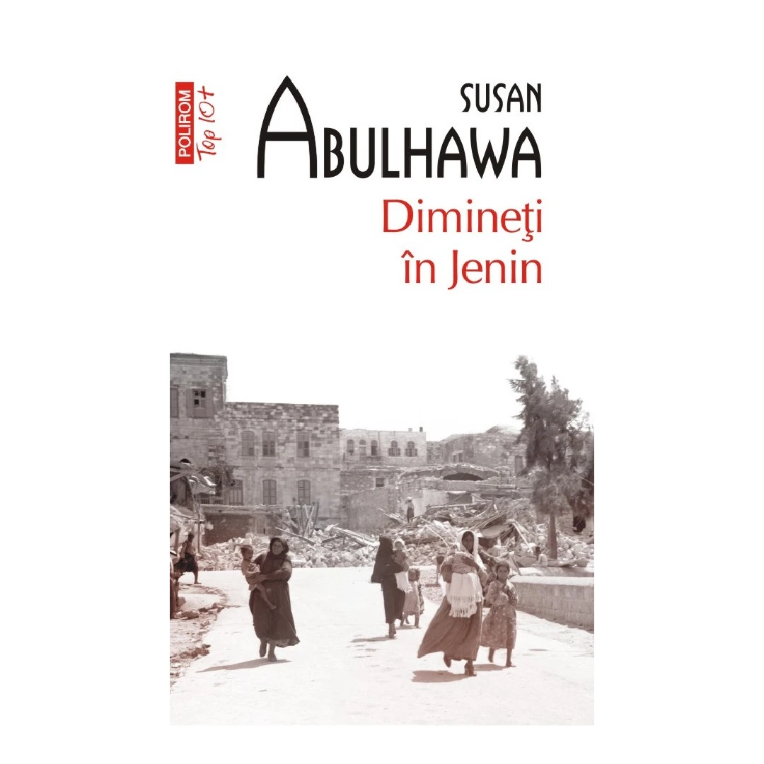 Dimineti In Jenin Top 10+ Nr 672, Susan Abulhawa - Editura Polirom - 