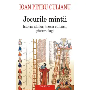 Jocurile Mintii, Ioan Petru Culianu - Editura Polirom - 