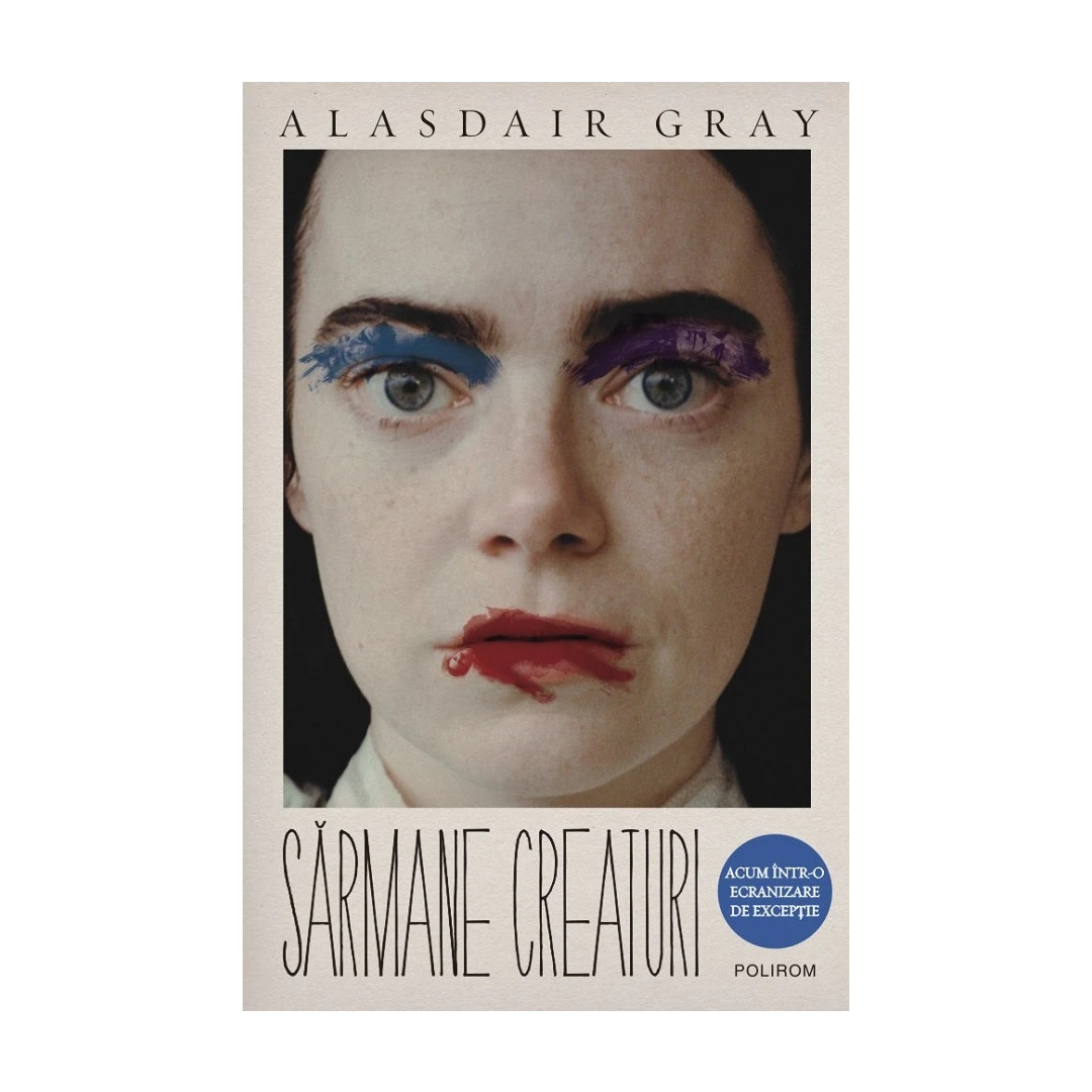 Sarmane Creaturi, Alasdair Gray - Editura Polirom - 