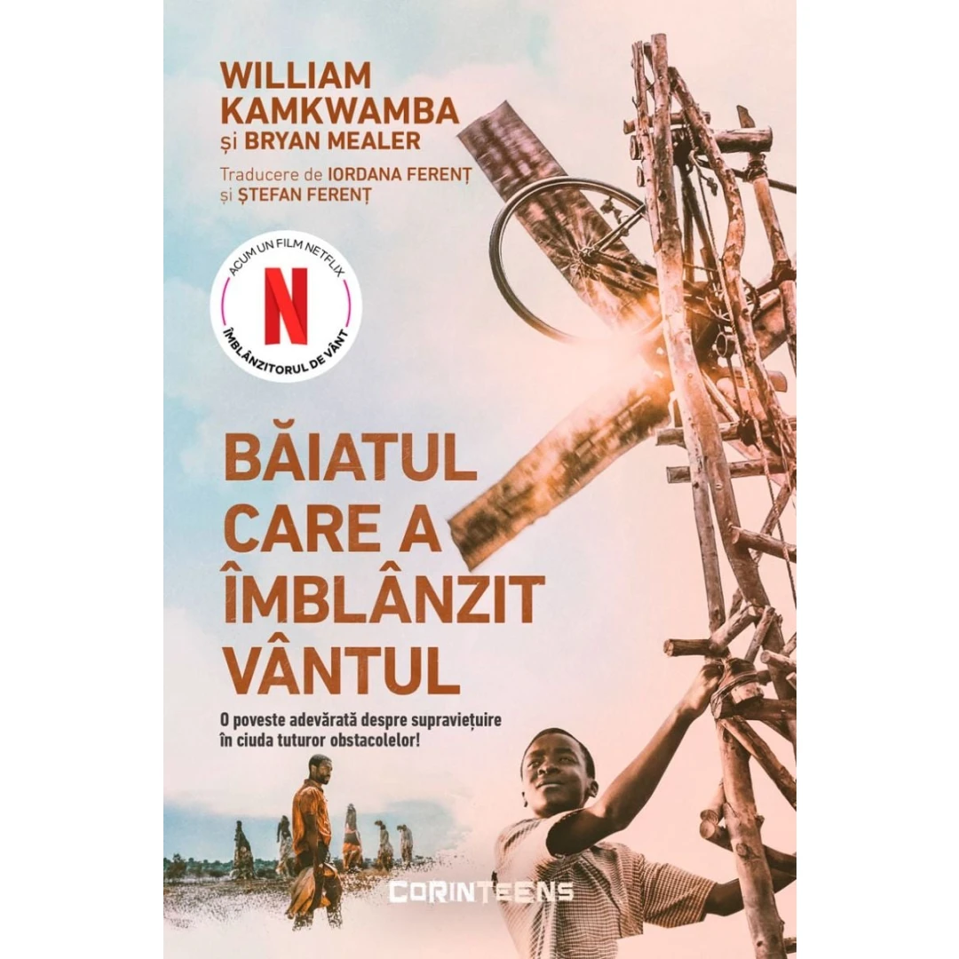 Baiatul Care A Imblanzit Vantul, William Kamkwamba, Bryan Mealer - Editura Corint - 
