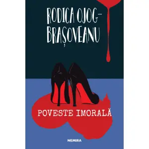 Poveste Imorala, Rodica Ojog-Brasoveanu - Editura Nemira - 