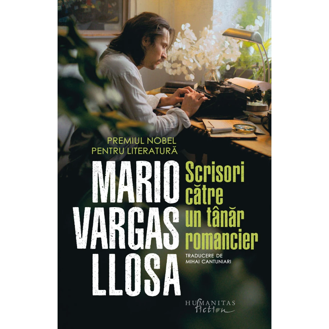 Scrisori Catre Un Tanar Romancier, Mario Vargas Llosa - Editura Humanitas Fiction - 