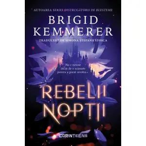 Rebelii Noptii, Brigid Kemmerer - Editura Corint - 