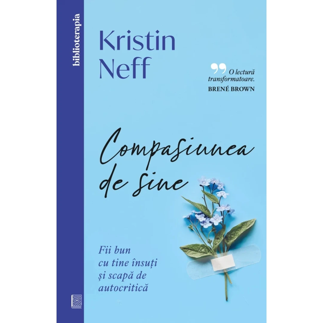 Compasiunea De Sine, Kristin Neff - Editura Curtea Veche - 