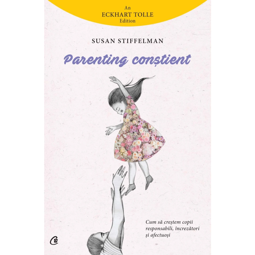 Parenting Constient, Susan Stiffelman - Editura Curtea Veche - 