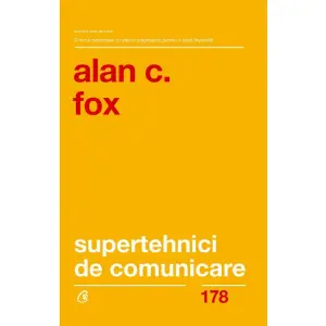 Supertehnici De Comunicare Ed.Ii, Alan C. Fox - Editura Curtea Veche - 