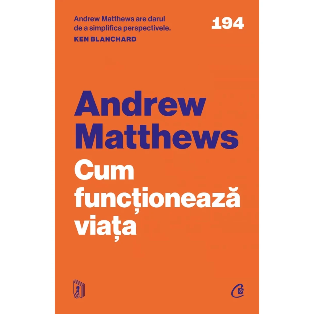 Cum Functioneaza Viata Ed. Ii, Andrew Matthews - Editura Curtea Veche - 