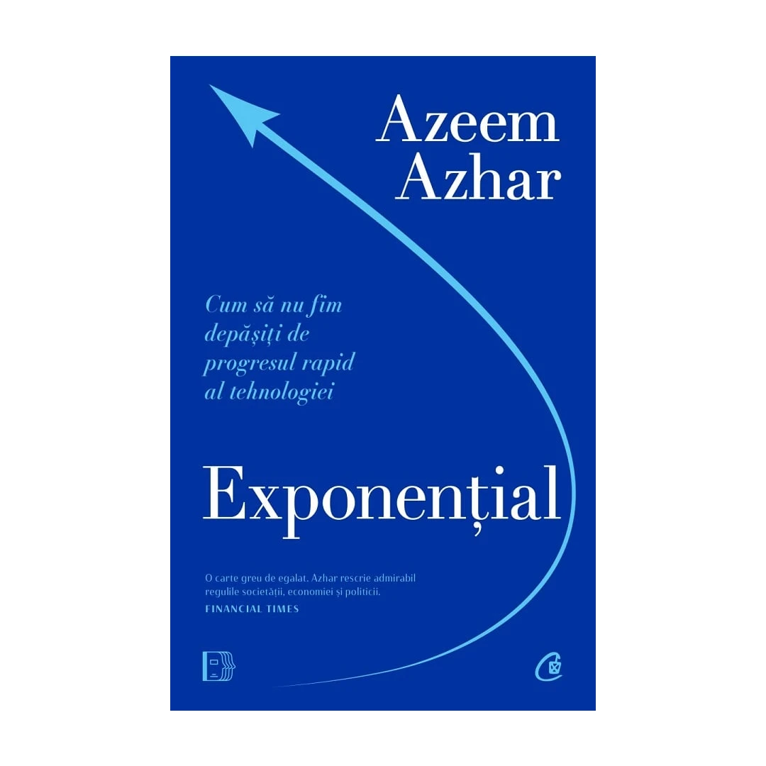 Exponential, Azeem Azhar - Editura Curtea Veche - 