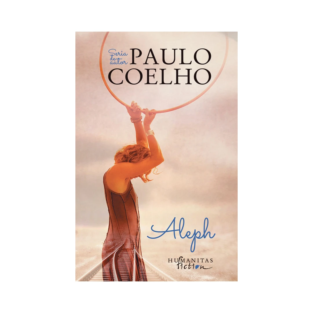 Aleph, Paulo Coelho  - Editura Humanitas - 