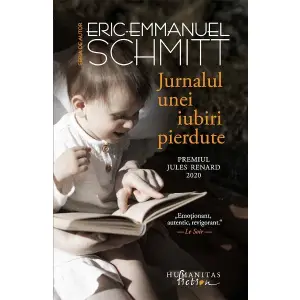 Jurnalul Unei Iubiri Pierdute, Eric Emmanuel Schmitt  - Editura Humanitas - 