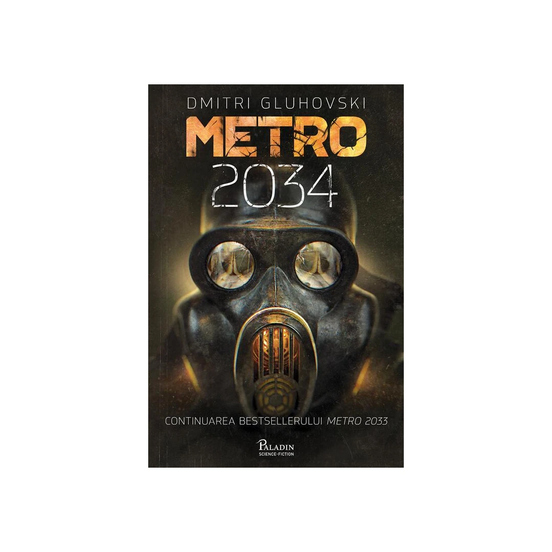 Metro 2034, Dmitri A. Gluhovski   - Editura Art - 