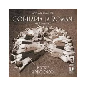Copilaria La Romani. Istorie Si Prognoza (1850-2050) - 