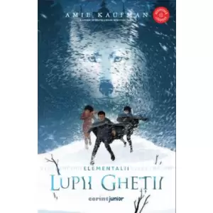 Elementalii Vol.1 Lupii Ghetii - 