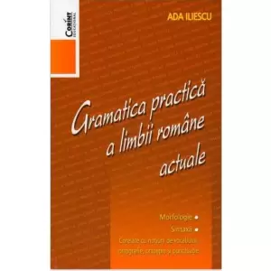 Gramatica Practica A Limbii Romane Actuale 2014 - 