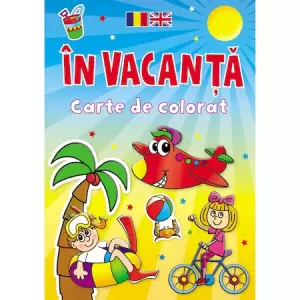 In Vacanta Carte De Colorat - Achizitioneaza In Vacanta Carte De Colorat pentru copii. Acum si  livrare rapida.