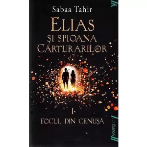 Elias Si Spioana Carturarilor 1. Focul Din Cenusa - 