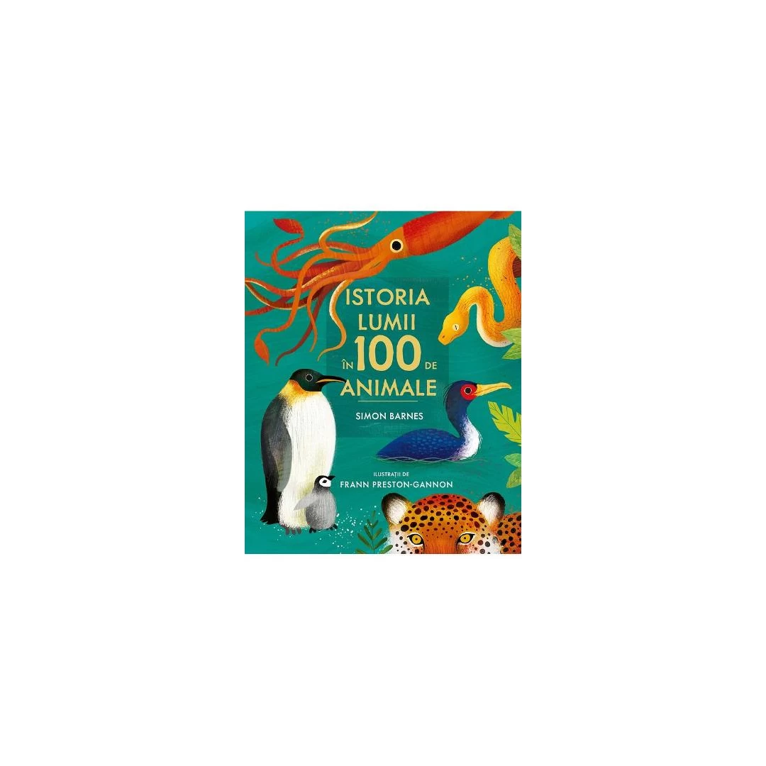 Istoria Lumii In 100 De Animale - 