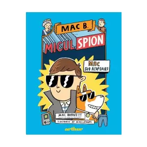 Mac B. Micul Spion (1)  Mac Sub Acoperire - 