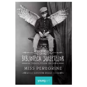 Miss Peregrine 3  Biblioteca Sufletelor - 