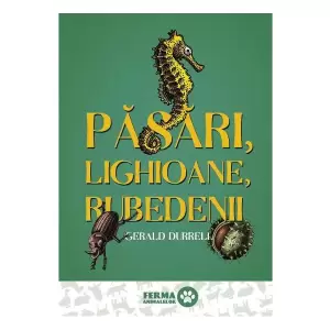 Pasari, Lighioane, Rubedenii  (Gerald Durrell) - 