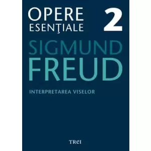 Freud Opere Esentiale Vol. 2 Interpretarea Viselor - 