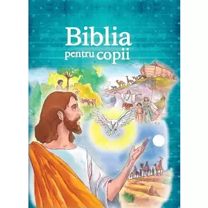 Biblia Pentru Copii - 