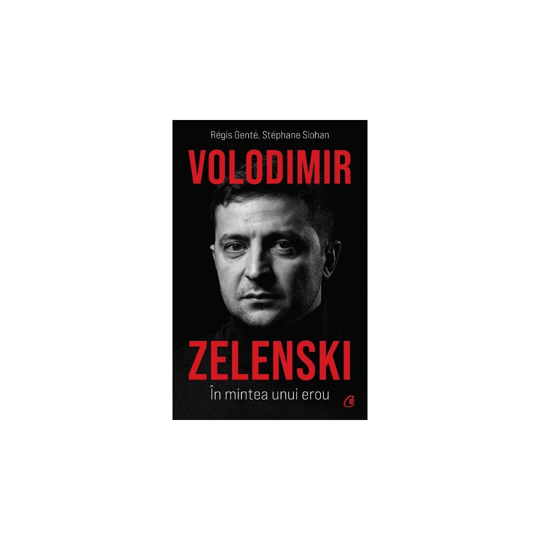 Volodimir Zelenski. In Mintea Unui Erou - 