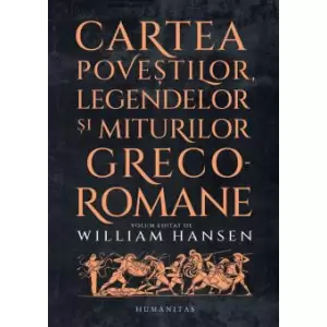 Cartea Povestilor, Legendelor Si Miturilor Greco-Romane - 