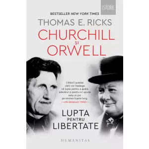 Churchill Si Orwell. Lupta Pentru Libertate - 