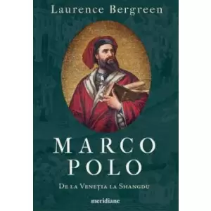 Marco Polo. De La Venetia La Shangdu - 