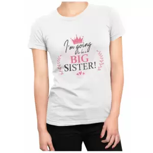 Tricou pentru fete, surori, Priti Global, I'm going to be a big sister, Alb, L - Avem pentru tine tricou alb personalizat pentru fete. Produse de calitate la preturi avantajoase.