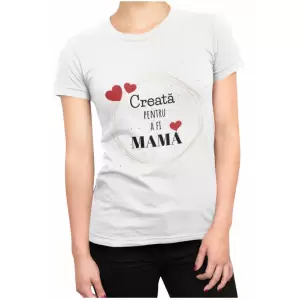 Tricou mama, Priti Global, personalizat cu mesajul Creata pentru a fi mama, Alb, XS - Avem pentru tine tricou alb personalizat pentru mama. Produse de calitate la preturi avantajoase.
