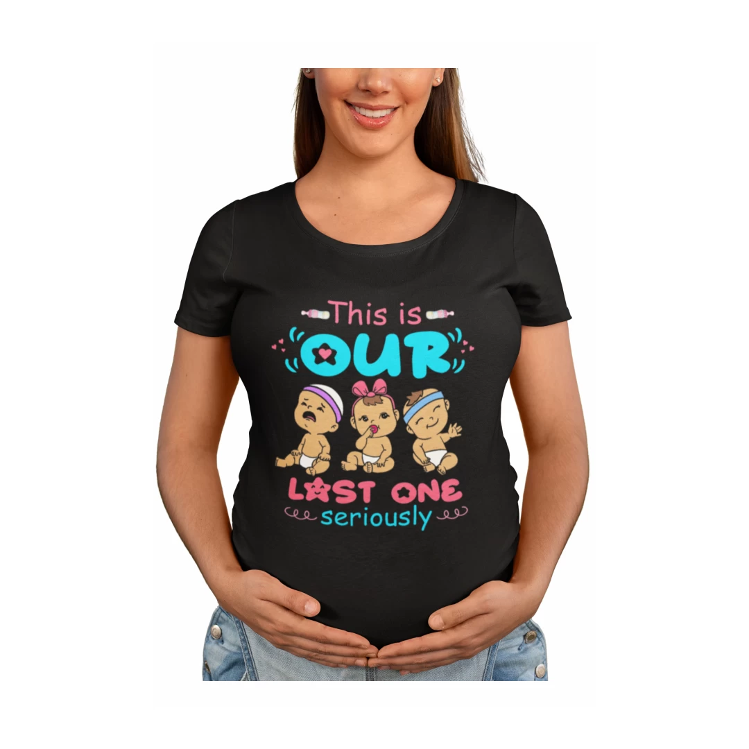 Tricou personalizat pentru gravide, Priti Global, cu mesaj amuzant, This is our last one, seriously, Negru, L - Tricou personalizat pentru gravide, Priti Global, cu mesaj amuzant, This is our last one, seriously, Negru, L