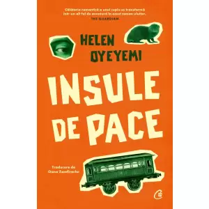 Insule De Pace, Helen Oyeyemi - Editura Curtea Veche - 